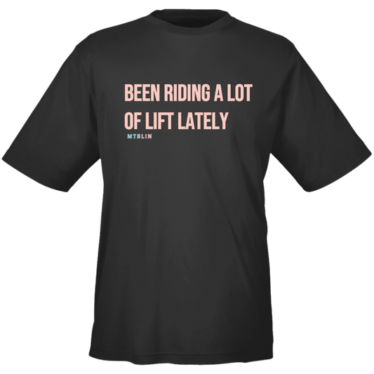 BEEN RIDING A LOT OF LIFT MEN'S ATHLETIC TEE