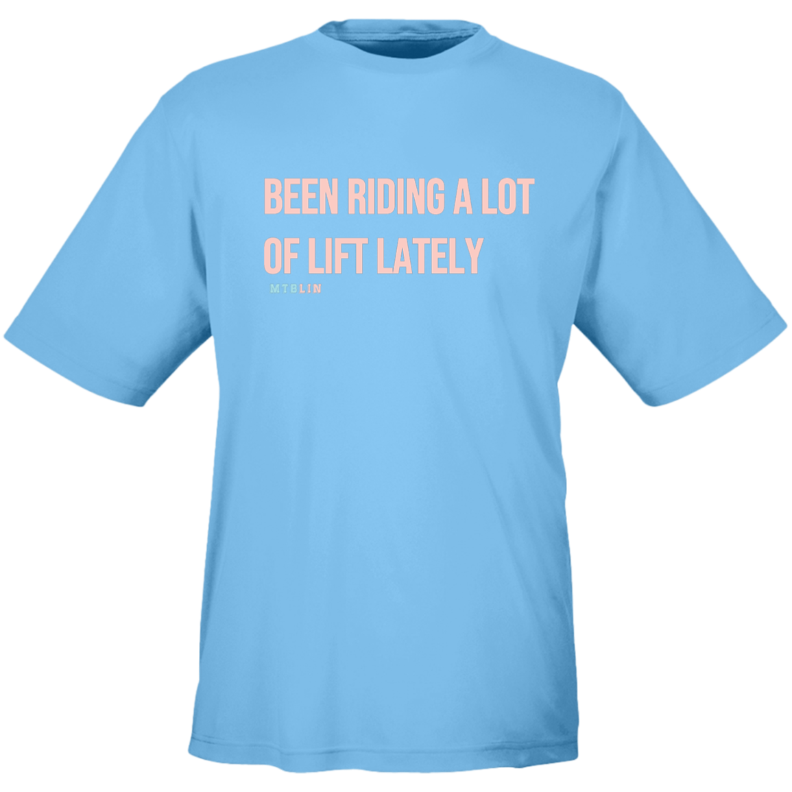 BEEN RIDING A LOT OF LIFT MEN'S ATHLETIC TEE