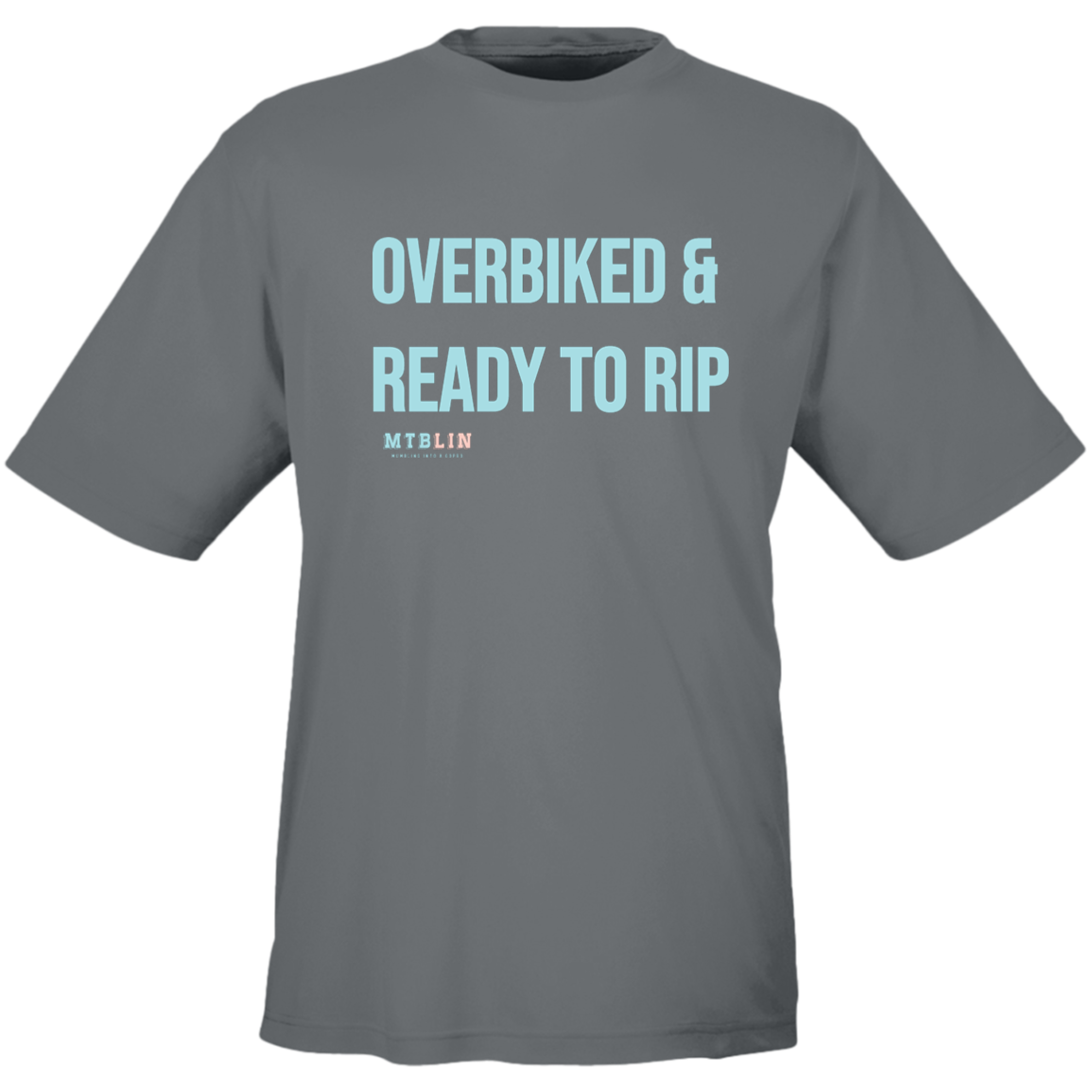 OVERBIKED & READY TO RIP MEN'S ATHLETIC  TEE