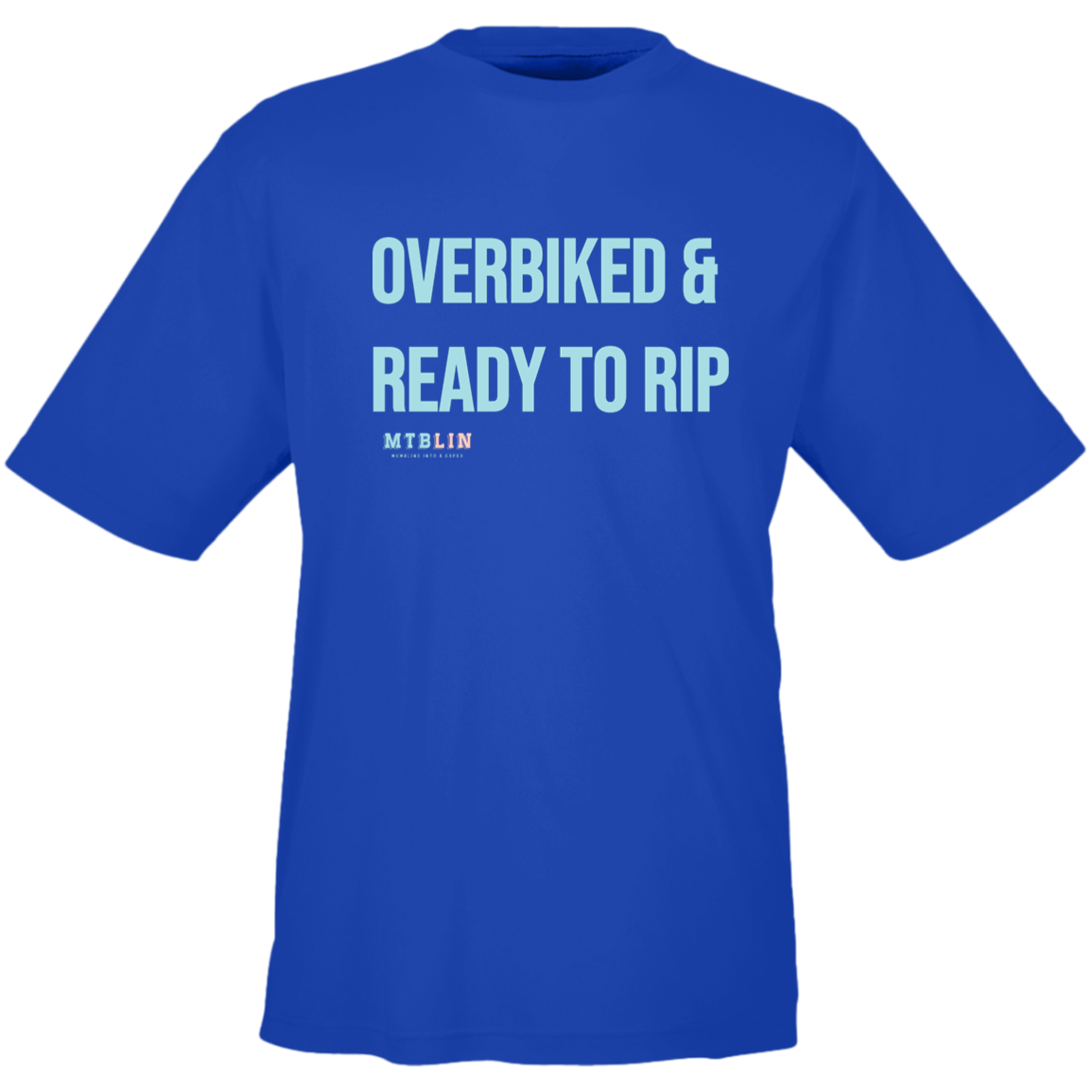 OVERBIKED & READY TO RIP MEN'S ATHLETIC  TEE