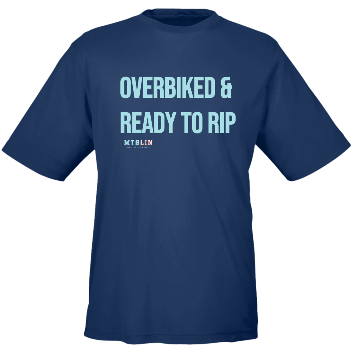 OVERBIKED & READY TO RIP MEN'S ATHLETIC  TEE