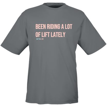 BEEN RIDING A LOT OF LIFT MEN'S ATHLETIC TEE